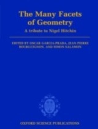 Many Facets of Geometry A Tribute to Nigel Hitchin