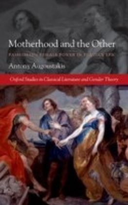 Motherhood and the Other Fashioning Female Power in Flavian Epic