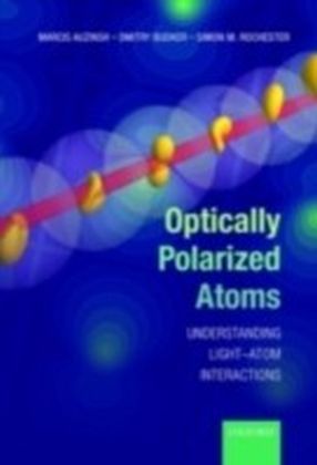 Optically Polarized Atoms Understanding light-atom interactions