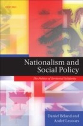 Nationalism and Social Policy:The Politics of Territorial Solidarity