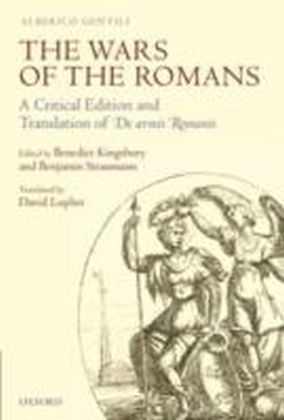 Wars of the Romans A Critical Edition and Translation of De Armis Romanis