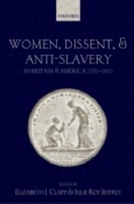 Women, Dissent and Anti-Slavery in Britain and America, 1790-1865