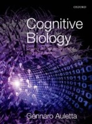 Cognitive Biology Dealing with Information from Bacteria to Minds
