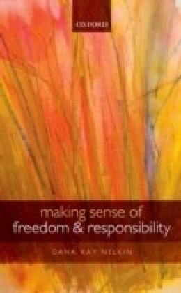 Making Sense of Freedom and Responsibility