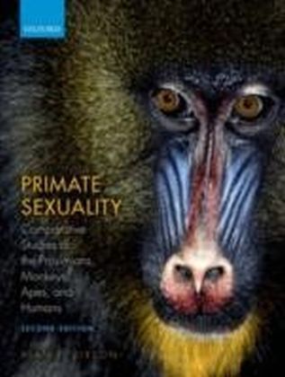 Primate Sexuality Comparative Studies of the Prosimians, Monkeys, Apes, and Humans 2/e