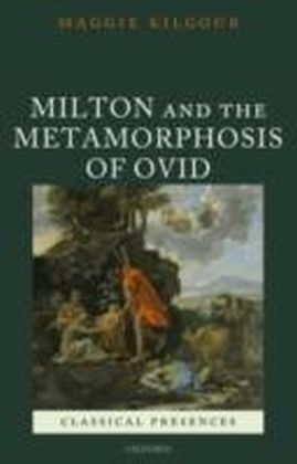Milton and the Metamorphosis of Ovid