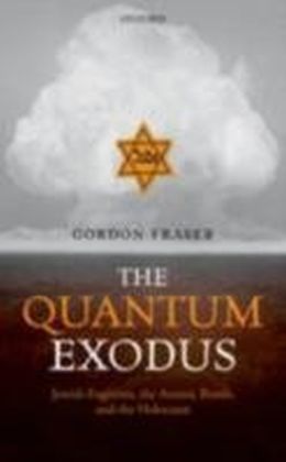 Quantum Exodus Jewish Fugitives, the Atomic Bomb, and the Holocaust main product photo