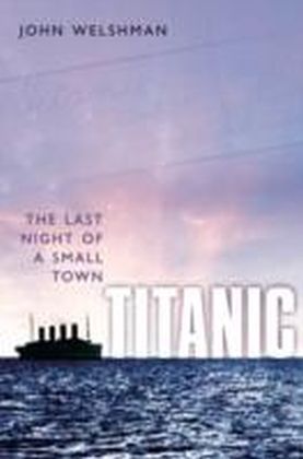 Titanic The Last Night of a Small Town