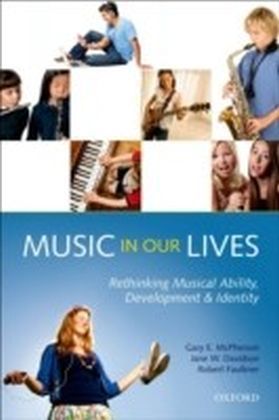 Music in Our Lives:Rethinking Musical Ability, Development and Identity