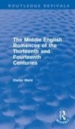 Middle English Romances of the Thirteenth and Fourteenth Centuries (Routledge Revivals)