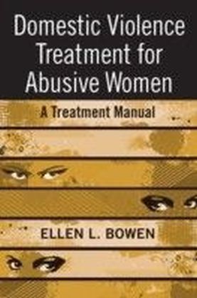 Domestic Violence Treatment for Abusive Women