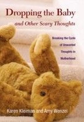 Dropping the Baby and Other Scary Thoughts