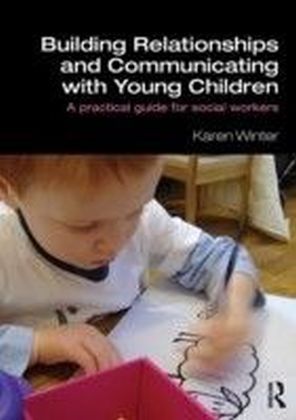 Building Relationships and Communicating with Young Children