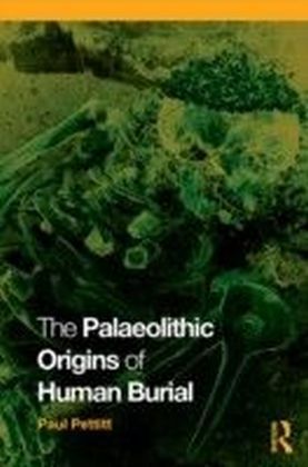 Palaeolithic Origins of Human Burial