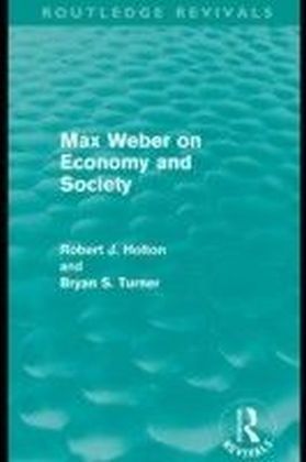 Max Weber on Economy and Society (Routledge Revivals)