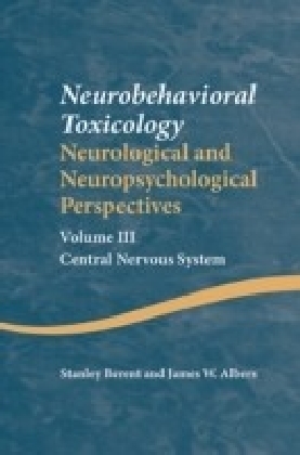 Neurobehavioral Toxicology: Neurological and Neuropsychological Perspectives, Volume III