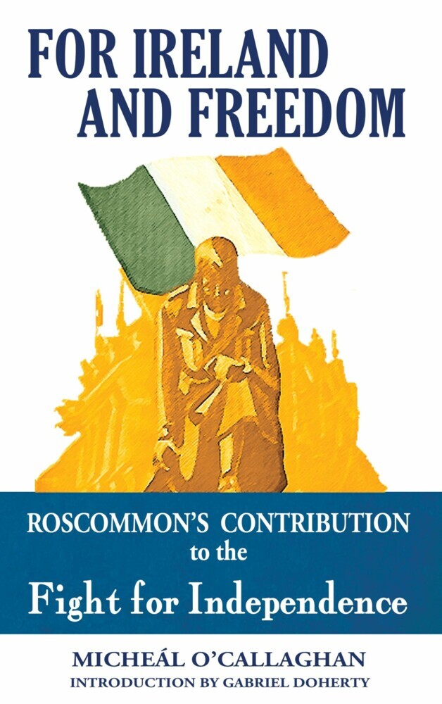 For Ireland and Freedom: Roscommon and the fight for Independence 1917-1921 main product photo