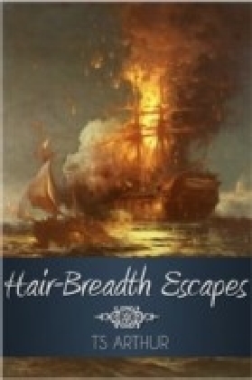 Hair-Breadth Escapes