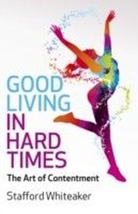 Good Living in Hard Times