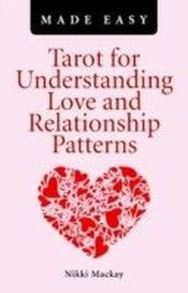 Tarot for Understanding Love and Relationship Patterns Made Easy