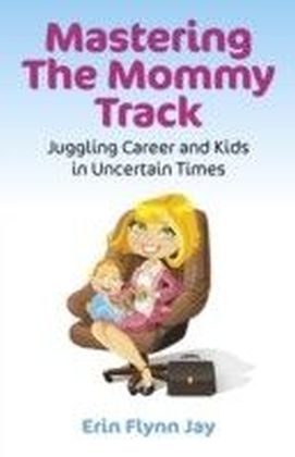 Mastering the Mommy Track
