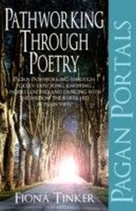 Pagan Portals - Pathworking through Poetry