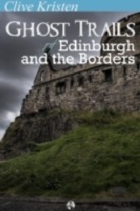 Ghost Trails of Edinburgh and the Borders