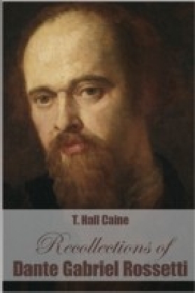 Recollections of Dante Gabriel Rossetti