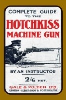 Complete Guide to the Hotchkiss Machine Gun