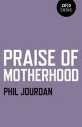 Praise of Motherhood