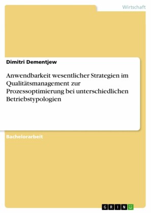 Anwendbarkeit wesentlicher Strategien im Qualitätsmanagement zur Prozessoptimierung bei unterschiedlichen Betriebstypologien
