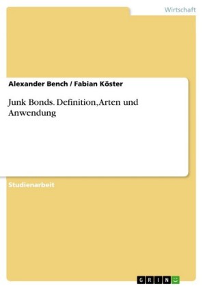 Junk Bonds. Definition, Arten und Anwendung
