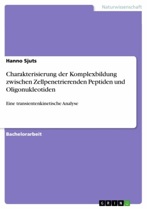 Charakterisierung der Komplexbildung zwischen Zellpenetrierenden Peptiden und Oligonukleotiden