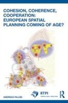 Cohesion, Coherence, Cooperation: European Spatial Planning Coming of Age?