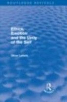 Ethics, Emotion and the Unity of the Self (Routledge Revivals)