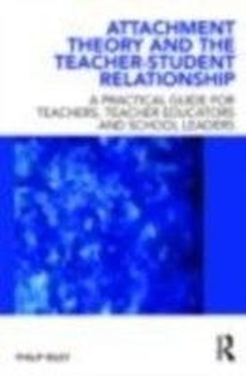 Attachment Theory and the Teacher-Student Relationship