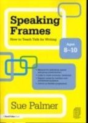 Speaking Frames: How to Teach Talk for Writing: Ages 8-10 main product photo