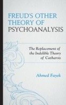 Freud's Other Theory of Psychoanalysis