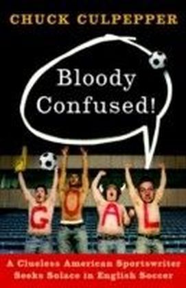 Bloody Confused!
