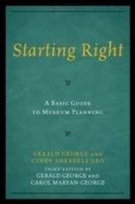 Starting Right: A Basic Guide to Museum Planning