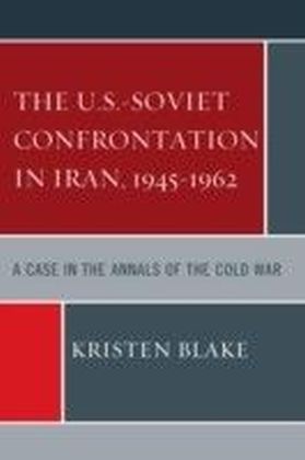 U.S.-Soviet Confrontation in Iran, 1945-1962