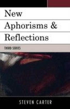 New Aphorisms & Reflections
