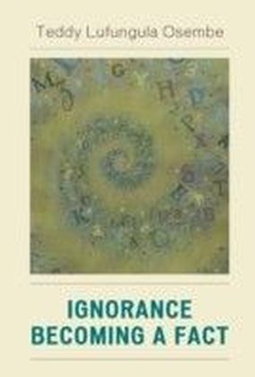 Ignorance Becoming a Fact