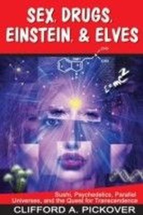 Sex, Drugs, Einstein & Elves