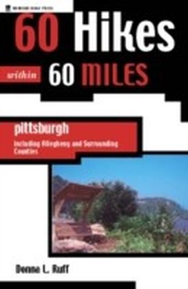 60 Hikes Within 60 Miles: Pittsburgh