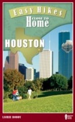 Easy Hikes Close to Home: Houston main product photo