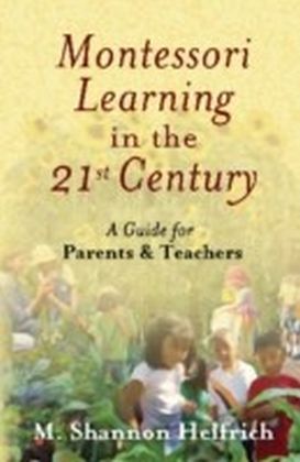 Montessori Learning in the 21st Century