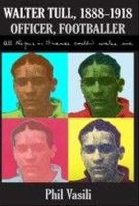 Walter Tull, 1888-1918 Officer, Footballer. All the guns in France couldn't wake me