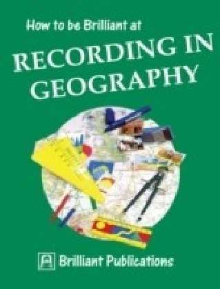 How to be Brilliant at Recording in Geography