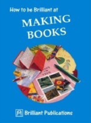 How to be Brilliant at Making Books